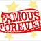 Famous Forever